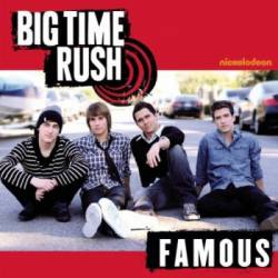 Big Time Rush : Famous